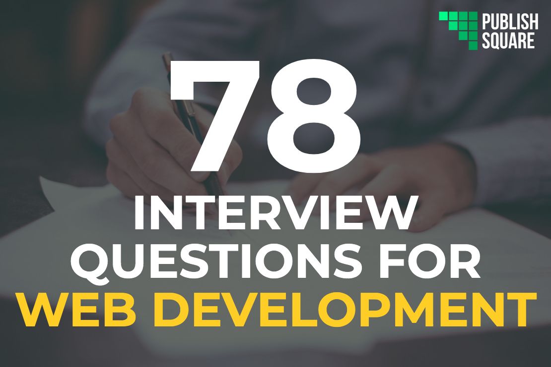 78 INTERVIEW QUESTIONS FOR WEB DEVELOPMENT