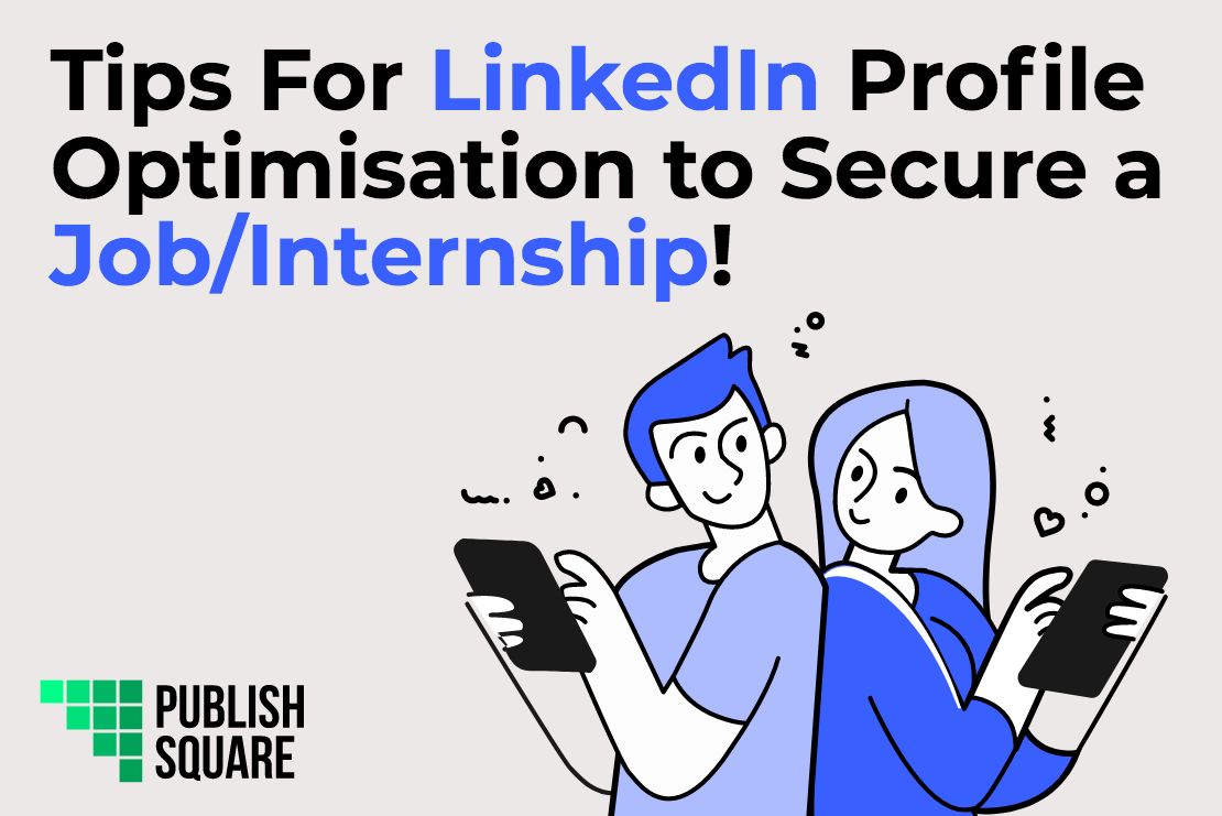 Tips For LinkedIn Profile Optimisation to Secure a Job/Internship!