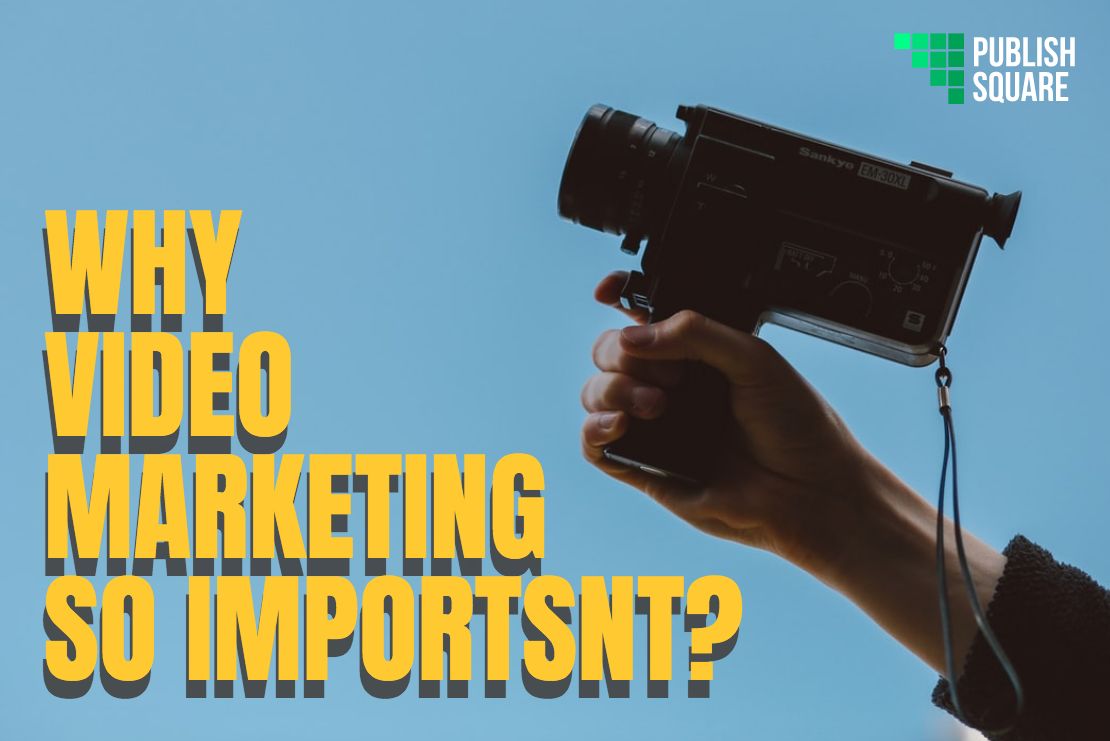 Why is Video Marketing So Important?