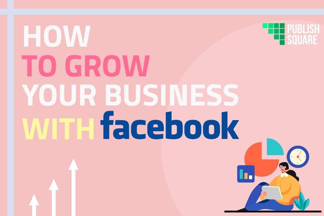 How to Grow Your Business With Facebook?