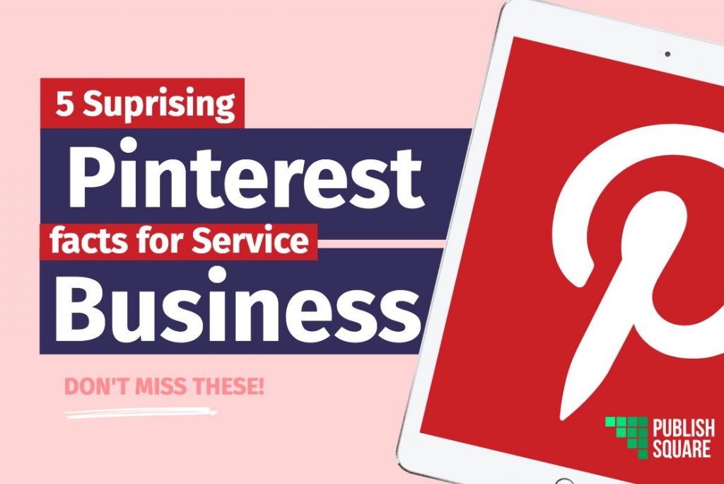 5 Suprising Pinterest Facts for Service Businesses