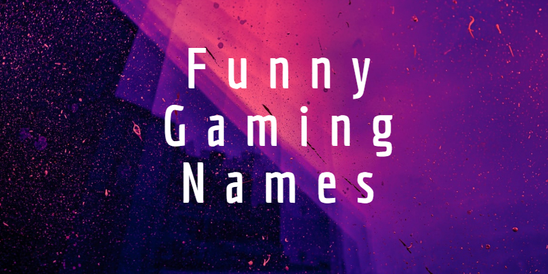 Funny Gaming Names
