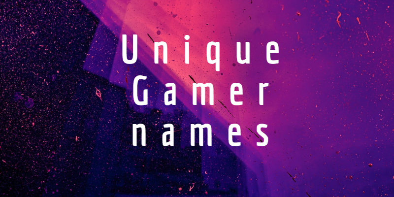Unique gamer names
