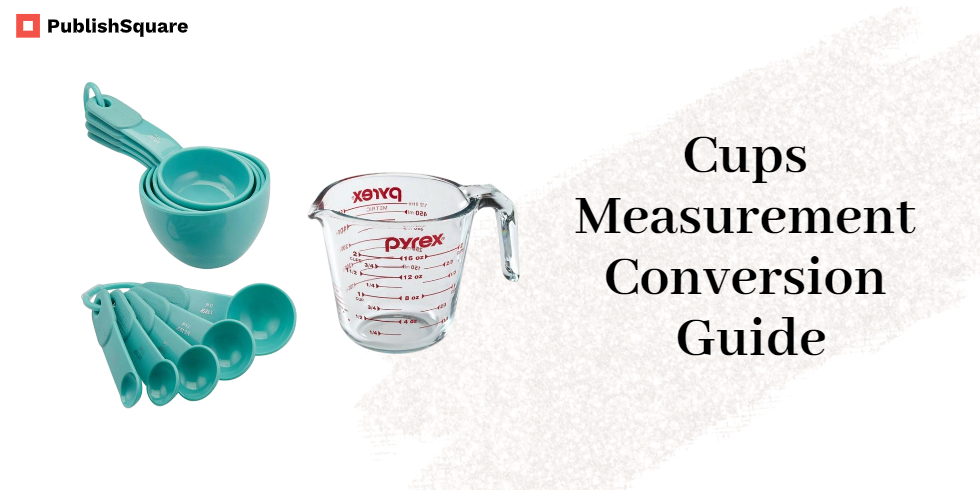 Cups measurement conversion guide